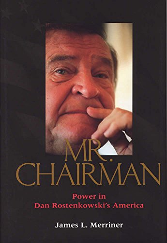 Stock image for Mr. Chairman: Power in Dan Rostenkowski's America for sale by Books of the Smoky Mountains