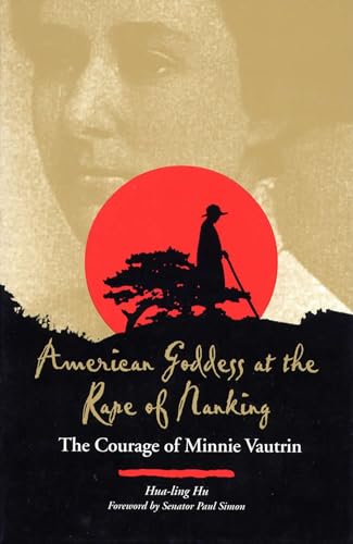Stock image for American Goddess at the Rape of Nanking : The Courage of Minnie Vautrin for sale by Better World Books