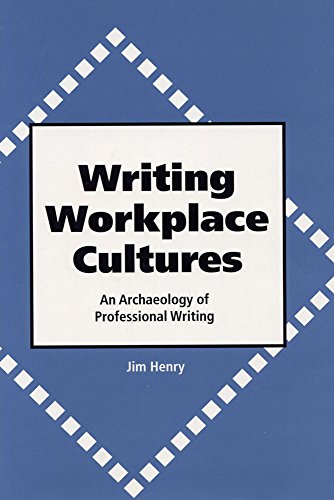 Beispielbild fr Writing Workplace Cultures: An Archaeology of Professional Writing zum Verkauf von Ergodebooks