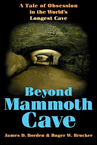 Stock image for Beyond Mammoth Cave : A Tale of Obsession in the World's Longest Cave for sale by Better World Books