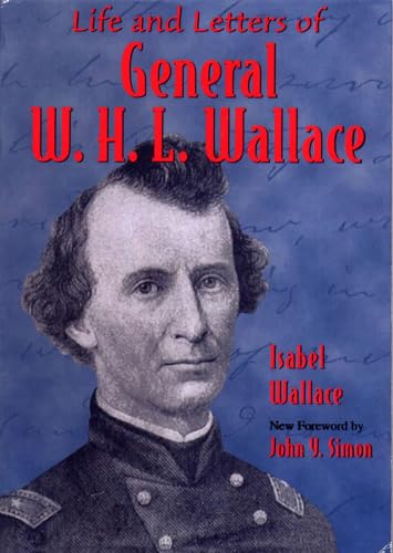 Stock image for Life and Letters of General W. H. L. Wallace (Shawnee Classics) for sale by The Bookworm