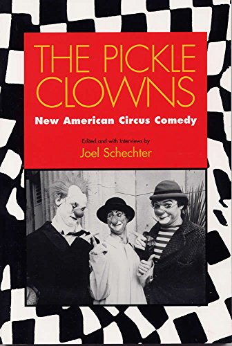 Stock image for Pickle Clowns: New American Circus Comedy. for sale by Powell's Bookstores Chicago, ABAA