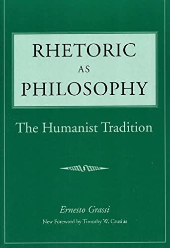 9780809323630: Rhetoric as Philosophy: The Humanist Tradition (Rhetorical Philosophy & Theory)