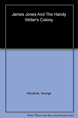 9780809323708: James Jones and the Handy Writers' Colony