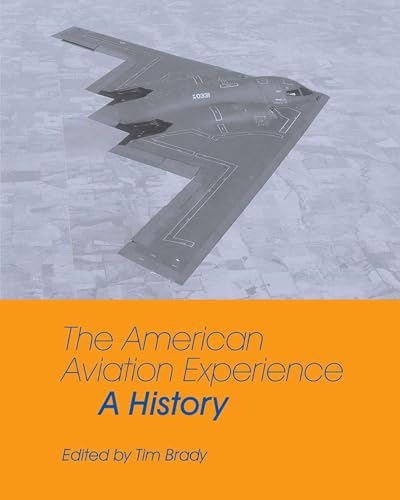 Stock image for The American Aviation Experience: A History for sale by ThriftBooks-Atlanta