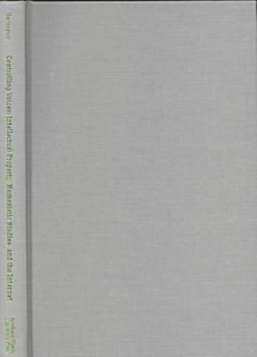 Controlling Voices: Intellectual Property, Humanistic Studies, and the Internet (9780809323722) by Herrington, Tyanna K.; Bolter, Jay David