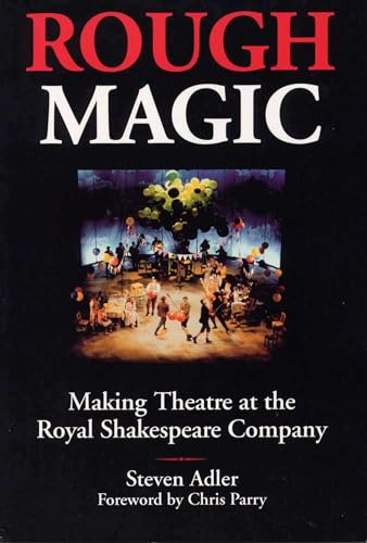 Stock image for Rough Magic: Behind the Scenes of the Royal Shakespeare Company for sale by WorldofBooks