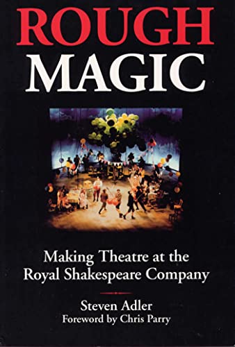 9780809323777: Rough Magic: Making Theatre at the Royal Shakespeare Company