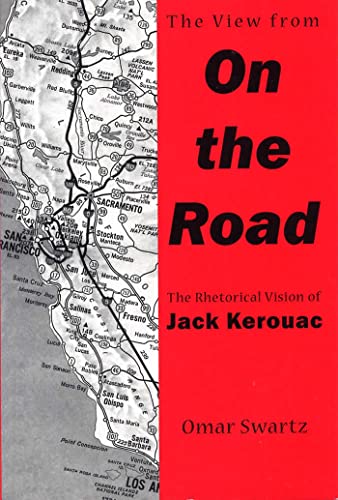 Imagen de archivo de The View from on the Road: The Rhetorical Vision of Jack Kerouac a la venta por ThriftBooks-Dallas