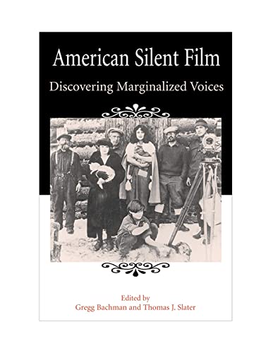 Beispielbild fr American Silent Film: Discovering Marginalized Voices zum Verkauf von Smith Family Bookstore Downtown