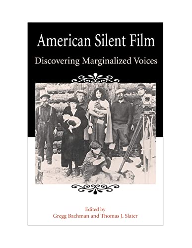 Stock image for American Silent Film: Discovering Marginalized Voices for sale by Smith Family Bookstore Downtown