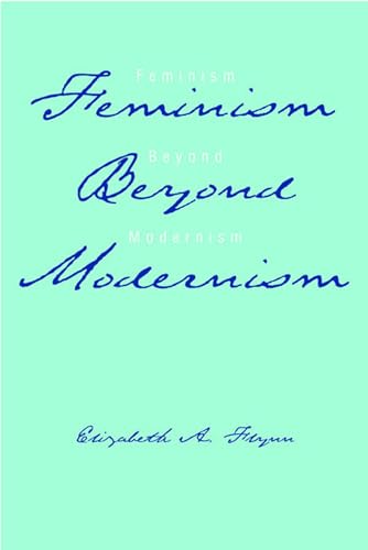 Imagen de archivo de Feminism Beyond Modernism (Studies in Rhetorics and Feminisms) a la venta por Half Price Books Inc.