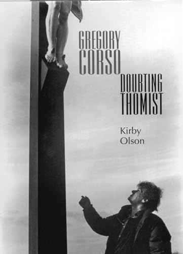 Gregory Corso: Doubting Thomist (9780809324477) by Olson PhD, Kirby