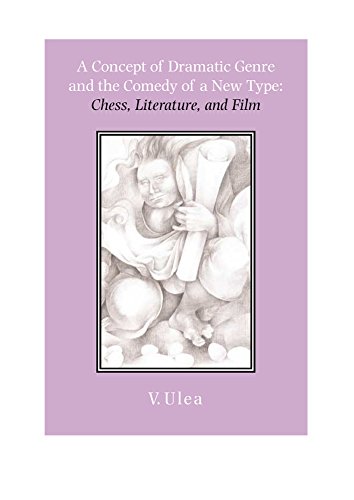 A Concept of Dramatic Genre and the Comedy of a New Type: Chess, Literature, and Film (9780809324521) by V. Ulea