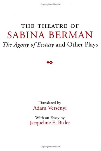 Imagen de archivo de The Theatre of Sabina Berman: The Agony of Ecstasy and Other Plays a la venta por Revaluation Books