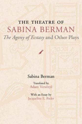 Beispielbild fr The Theatre of Sabina Berman: The Agony of Ecstasy and Other Plays zum Verkauf von ThriftBooks-Dallas
