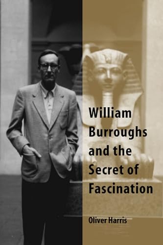 9780809324842: William Burroughs and the Secret of Fascination