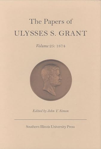 The Papers of Ulysses S. Grant,...