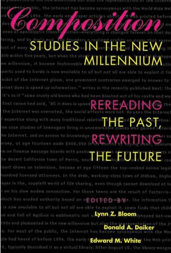 Imagen de archivo de Composition Studies in the New Millennium: Rereading the Past, Rewriting the Future a la venta por HPB-Red