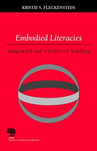Imagen de archivo de Embodied Literacies : Imageword and a Poetics of Teaching a la venta por Better World Books