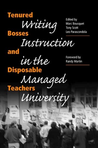 Beispielbild fr Tenured Bosses and Disposable Teachers: Writing Instruction in the Managed University zum Verkauf von ThriftBooks-Atlanta
