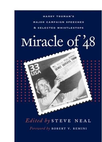9780809325573: Miracle of '48: Harry Truman's Major Campaign Speeches and Selected Whistlestops