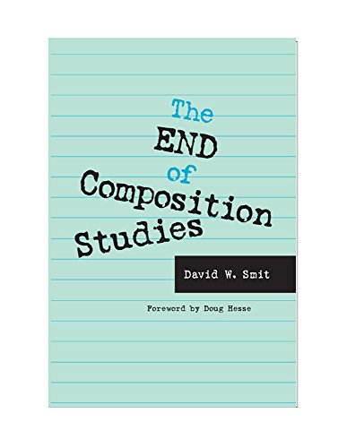 9780809325856: The End Of Composition Studies
