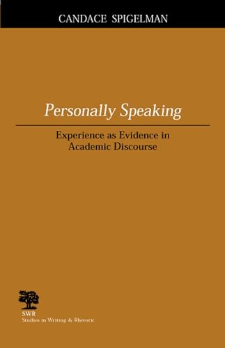 Beispielbild fr Personally Speaking: Experience as Evidence in Academic Discourse (Studies in Writing and Rhetoric) zum Verkauf von Save With Sam