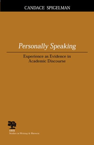 Imagen de archivo de Personally Speaking: Experience as Evidence in Academic Discourse (Studies in Writing and Rhetoric) a la venta por Save With Sam