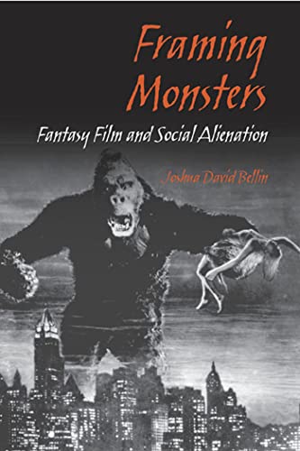 Stock image for Framing Monsters : Fantasy Film and Social Alienation for sale by Better World Books Ltd