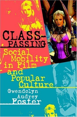 Stock image for Class-Passing: Social Mobility in Film and Popular Culture for sale by Jackson Street Booksellers