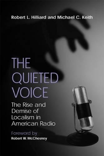 9780809326747: The Quieted Voice: The Rise And Demise Of Localism In American Radio
