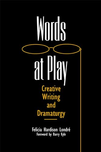 Imagen de archivo de Words at Play: Creative Writing and Dramaturgy (Theater in the Americas) a la venta por Books From California