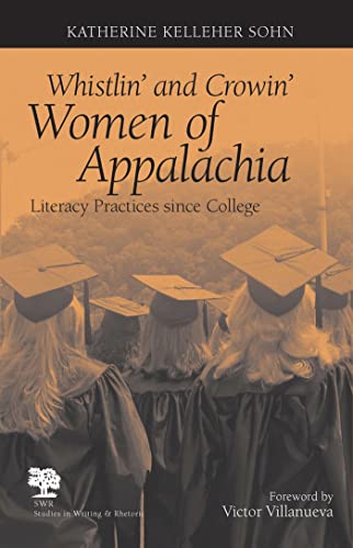 Stock image for Whistlin' And Crowin' Women of Appalachia: Literary Practices Since College for sale by Revaluation Books