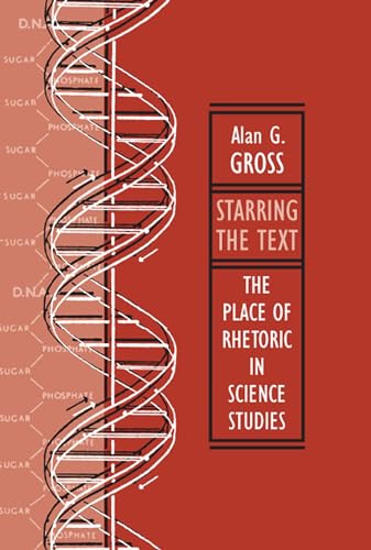 Stock image for Starring the Text: The Place of Rhetoric in Science Studies for sale by SecondSale