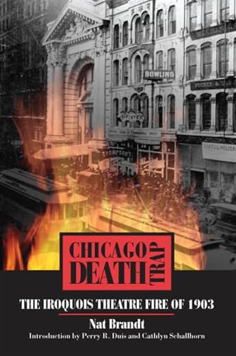 Imagen de archivo de Chicago Death Trap: The Iroquois Theatre Fire of 1903 a la venta por Books From California