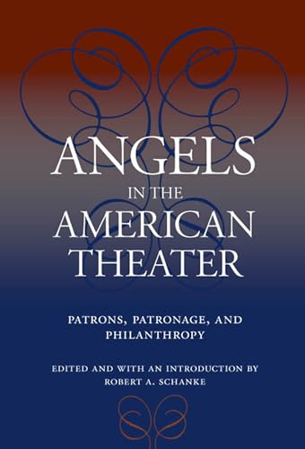 9780809327478: Angels in the American Theater: Patrons, Patronage and Philanthropy (Theater in the Americas)