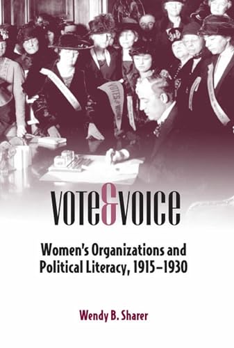 9780809327508: Vote and Voice: Women's Organizations and Political Literacy, 1915-1930 (Studies in Rhetorics and Feminisms)