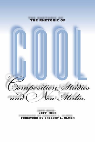Imagen de archivo de The Rhetoric of Cool: Composition Studies and New Media a la venta por SecondSale