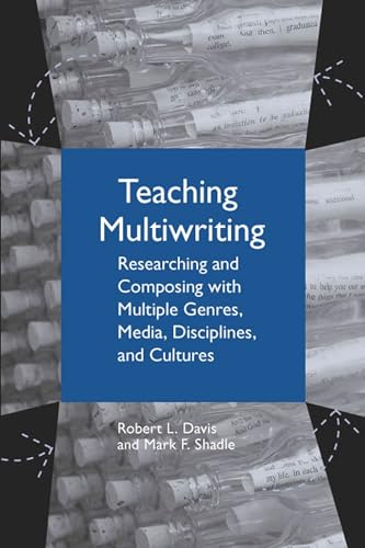 Stock image for Teaching Multiwriting : Researching and Composing with Multiple Genres, Media, Disciplines, and Cultures for sale by Better World Books