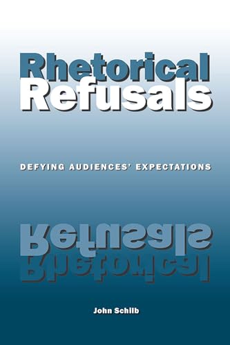 Imagen de archivo de Rhetorical Refusals: Defying Audiences' Expectations a la venta por BooksRun