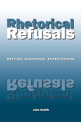 Stock image for Rhetorical Refusals: Defying Audiences' Expectations for sale by BooksRun