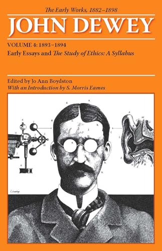 9780809327942: The Early Works of John Dewey, 1882 - 1898: Early Essays and the Study of Ethics, a Syllabus, 1893-1894