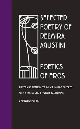 Beispielbild fr Selected Poetry of Delmira Agustini: Poetics of Eros zum Verkauf von Revaluation Books