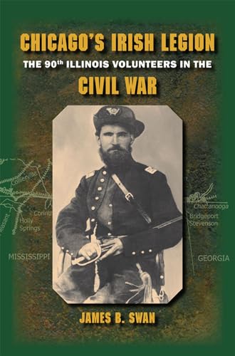 Stock image for Chicago's Irish Legion: The 90th Illinois Volunteers in the Civil War for sale by HPB Inc.