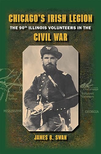 Stock image for Chicago's Irish Legion: The 90th Illinois Volunteers in the Civil War for sale by Open Books