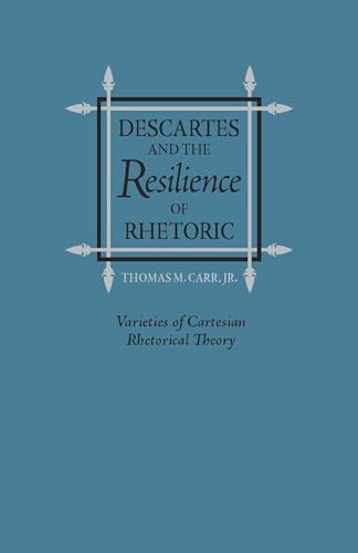 9780809329007: Descartes and the Resilience of Rhetoric: Varieties of Cartesian Rhetorical Theory