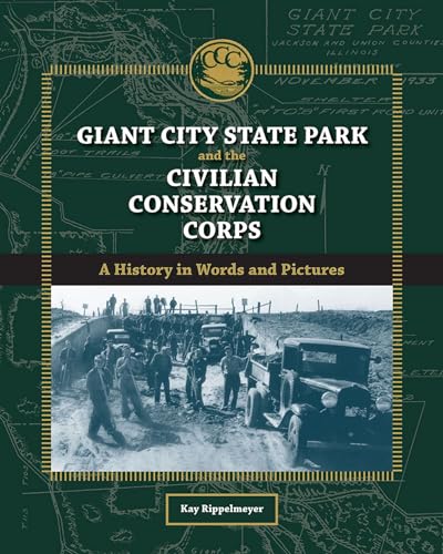 Beispielbild fr Giant City State Park and the Civilian Conservation Corps: A History in Words and Pictures (Shawnee Books) zum Verkauf von Decluttr