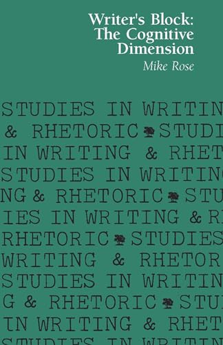 

Writer's Block: The Cognitive Dimension (Studies in Writing and Rhetoric)