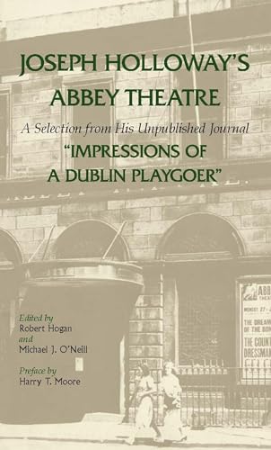 9780809329373: Joseph Holloway's Abbey Theatre: A Selection from His Unpublished Journal ""Impressions of a Dublin Playgoer (Chicago Classic)